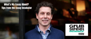 Tips from the Essay Incubator